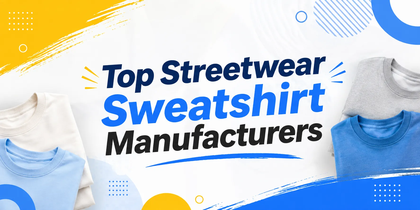 Custom Streetwear Sweatshirt Manufacturers